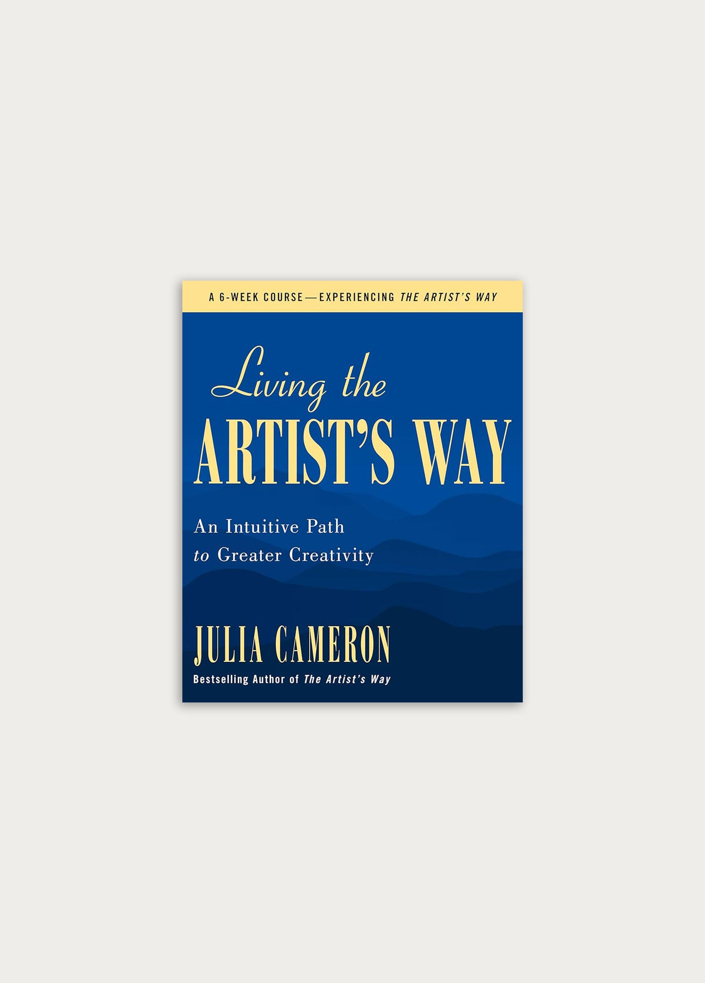 Living The Artist's Way - Julia Cameron