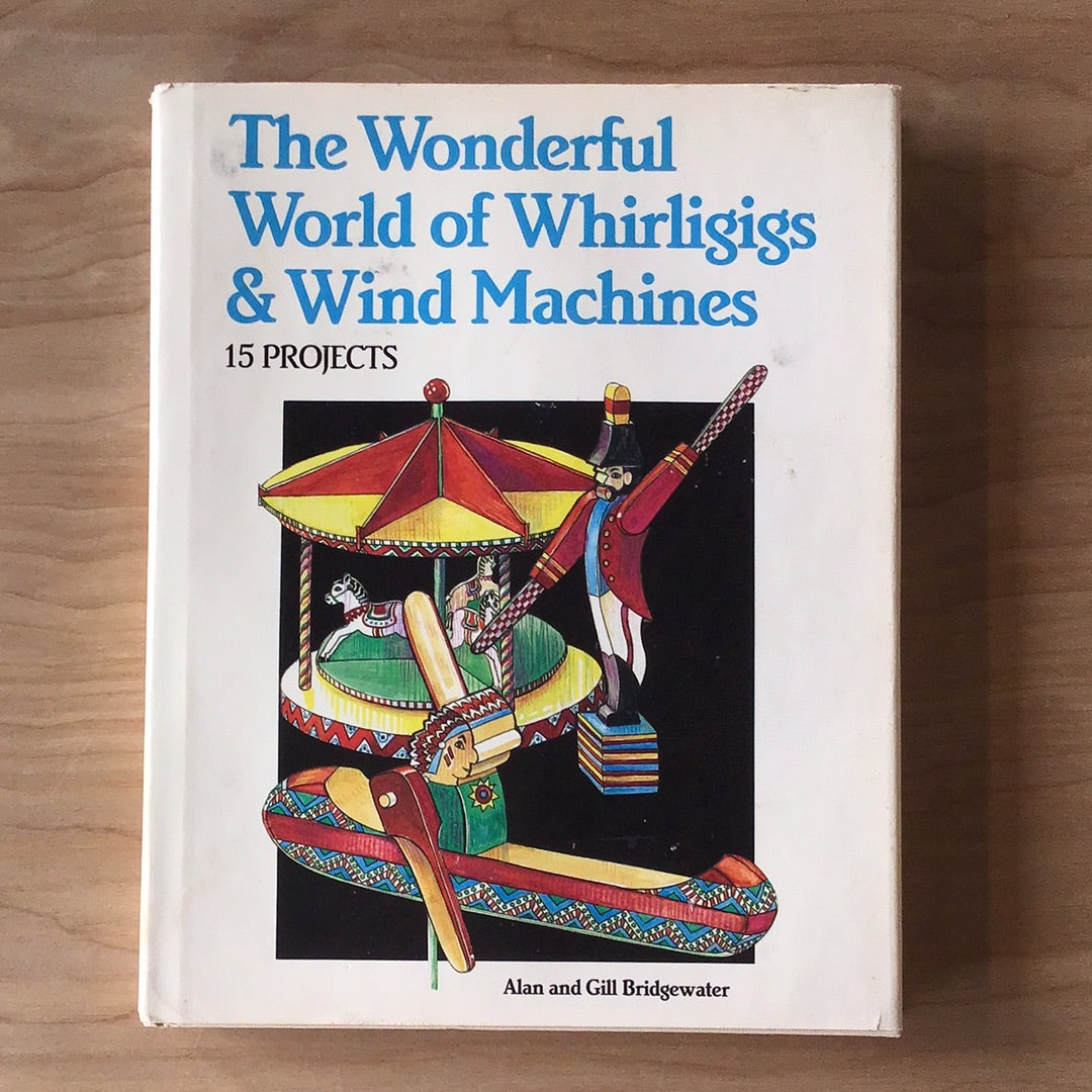 WHIRLIGIGS & WIND MACHINES