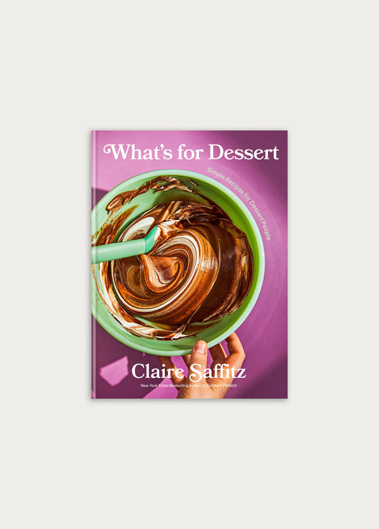 What's for Dessert - Claire Saffitz