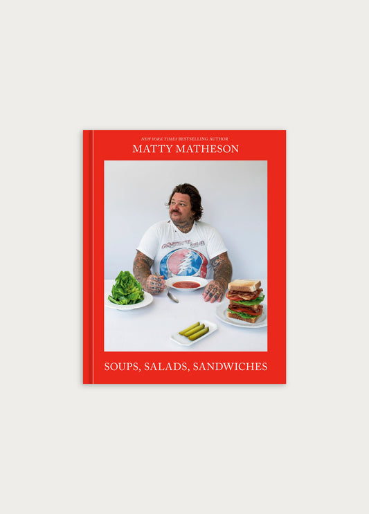 Soups, Salads & Sandwiches - Matty Matheson