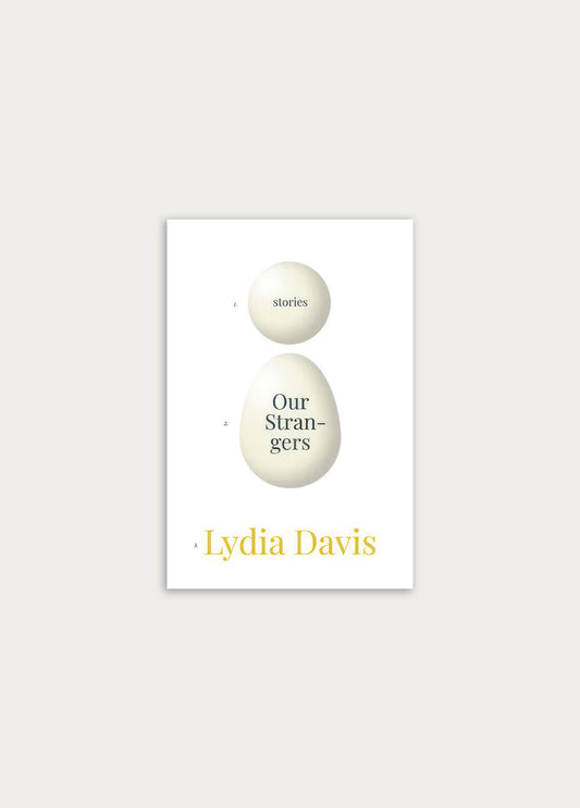 Our Strangers - Lydia Davis