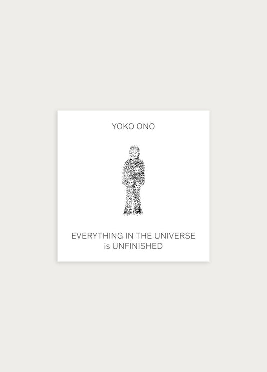 Yoko Ono: Everything in the Universe Is Unfinished